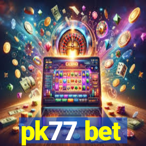 pk77 bet